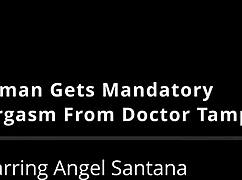 Freshman Gets Mandatory Hitachi Orgasm From Doctor-Tampa - Angel Santana