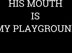 his mouth is my playground for ass licking